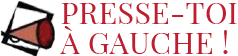 Logo Presse-toi à gauche !